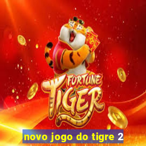 novo jogo do tigre 2